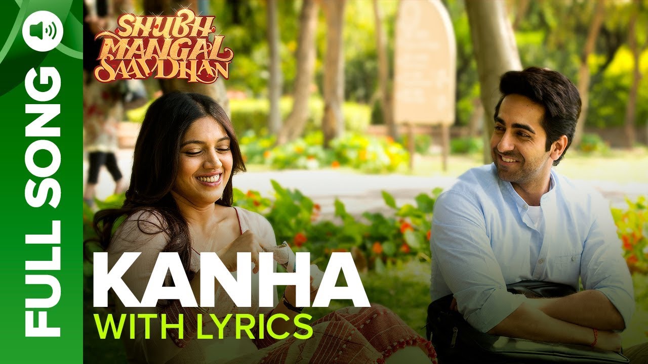 KANHA   Full Song with Lyrics  Shubh Mangal Saavdhan  Ayushmann  Bhumi Pednekar   Tanishk   Vayu