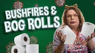 BUSHFIRES & BOG ROLLS