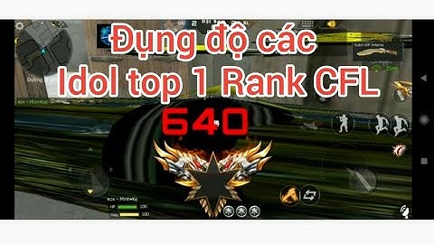[ Hack CFL ] Rank đêm đụng độ các idol Top Rank CFL cực gắt
