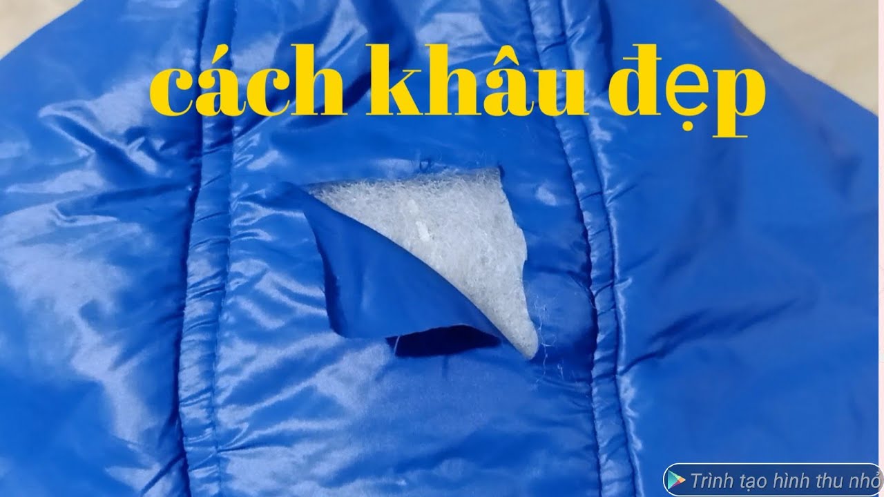 cách khâu vết rách trên áo phao dễ và đẹp đơn giản. how to sew a on a ...