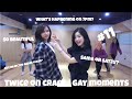 TWICE ON CRACK/ GAY MOMENTS #11