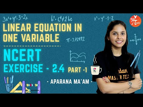 Linear Equations in one variables - 5 | NCERT Exercise- 2.4 (Part 1) | Class 8 Maths NCERT Solution.