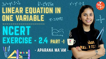 Linear Equations in one variables - 5 | NCERT Exercise- 2.4 (Part 1) | Class 8 Maths NCERT Solution.