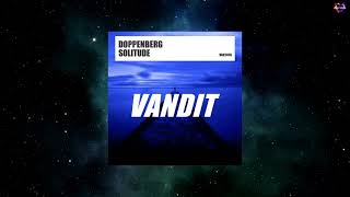 Doppenberg - Bliss Of Solitude (Extended Mix) [VANDIT RECORDS]