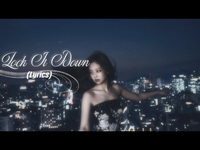 LOCK IT DOWN - JENNIE (UNRELEASED SONG, HD QUALITY) Lyrics