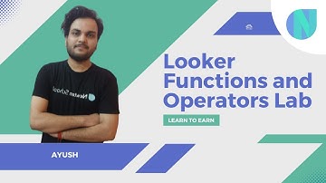 Looker Functions And Operators Solution|Learn To Earn Cloud Security Challenge 2022 #learntoearn