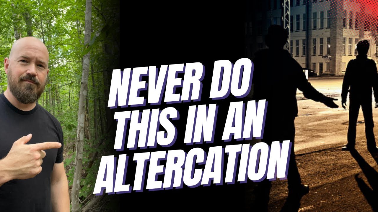 NEVER Do These Things In An Altercation With Someone