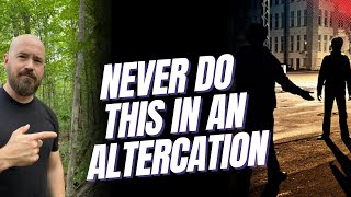 NEVER Do These Things In an Altercation with Someone