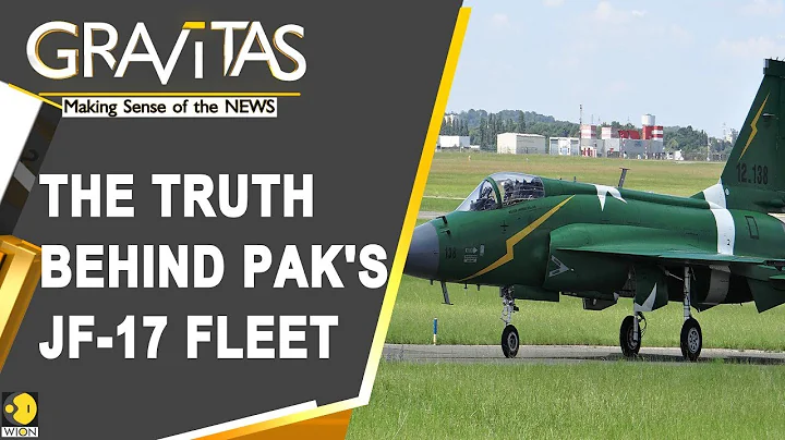 Gravitas: Pakistan inducts 14 JF-17 jets - DayDayNews