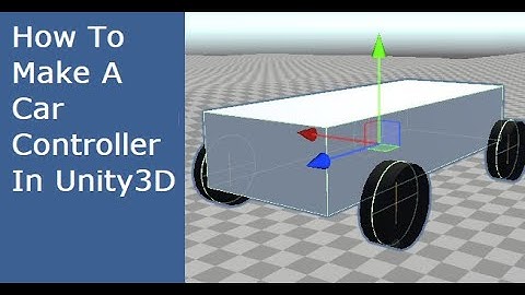 How to make a Car Controller in Unity3D | Unity Tutorial | pt 1