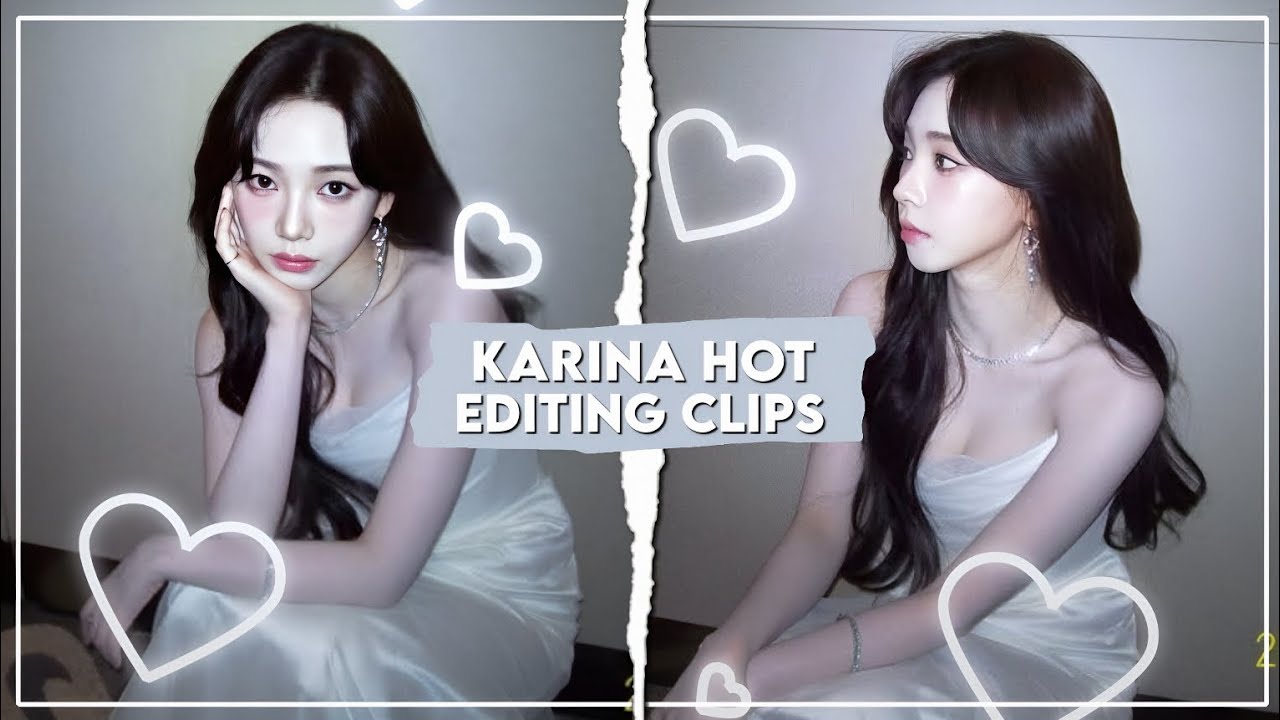 karina hot editing clips