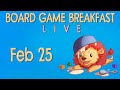 Board Game Breakfast LIVE - Feb 25