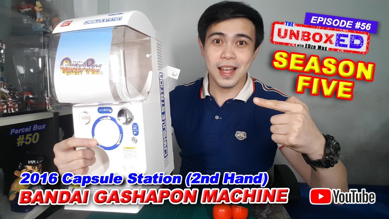 EP56 - THE UNBOXED (S5): BANDAI GASHAPON MACHINE 1/2 (2016)