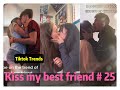 I tried to kiss my best friend today ！！！😘😘😘 Tiktok 2020 Part 25 --- Tiktok Trends