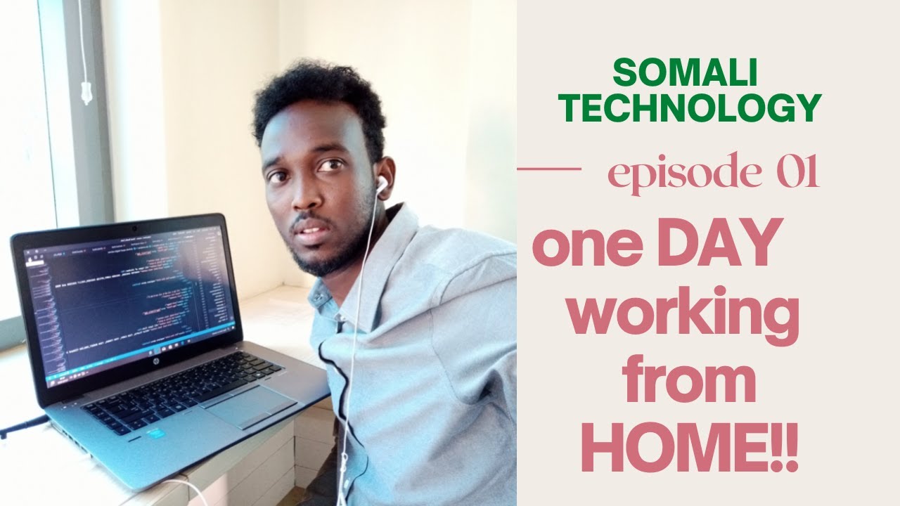 one DAY working from HOME!! | Somali technology - YouTube
