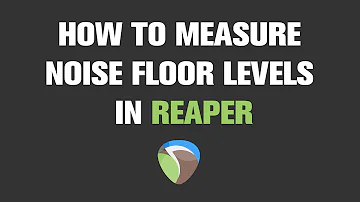 How to Measure Noise Floor Level in Reaper | Quick Tutorial