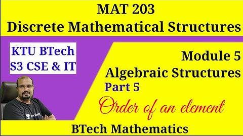 Order of an element in a group | MAT 203 DMS | Module 5- Part 5| S3 (2019) CSE | KTU -BTech