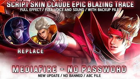 Claude Epic Blazing Trace Skin Scrpt Full Effect And Audio Edith Phylax Patch