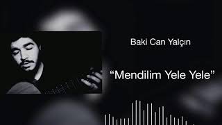 Baki Can Yalçın - Mendilim Yele Yele