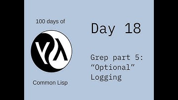100 Days of Common Lisp - Day 18 (Grep: Optional Logging)