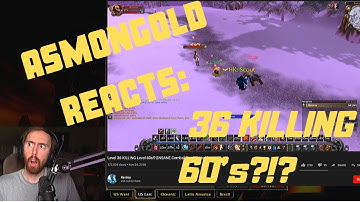 ASMONGOLD REACTS: 36 killing lvl 60