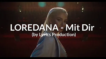 LOREDANA - MIT DIR (lyrics)
