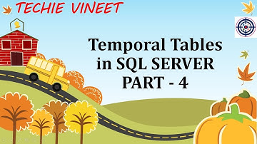 Temporal Tables - Part 4 | Microsoft SQL Server | Database Design | Data Science | Techie Vineet
