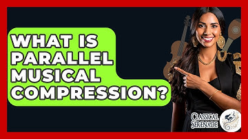 What Is Parallel Musical Compression? - Classical Serenade