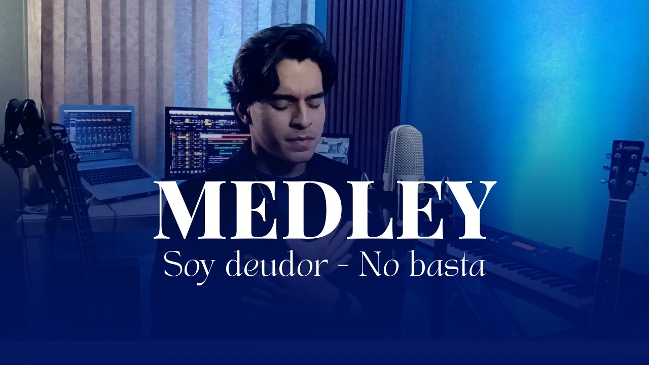 Daniel López Cover MEDLEY Soy deudor - No basta (Juan Carlos Alvarado)