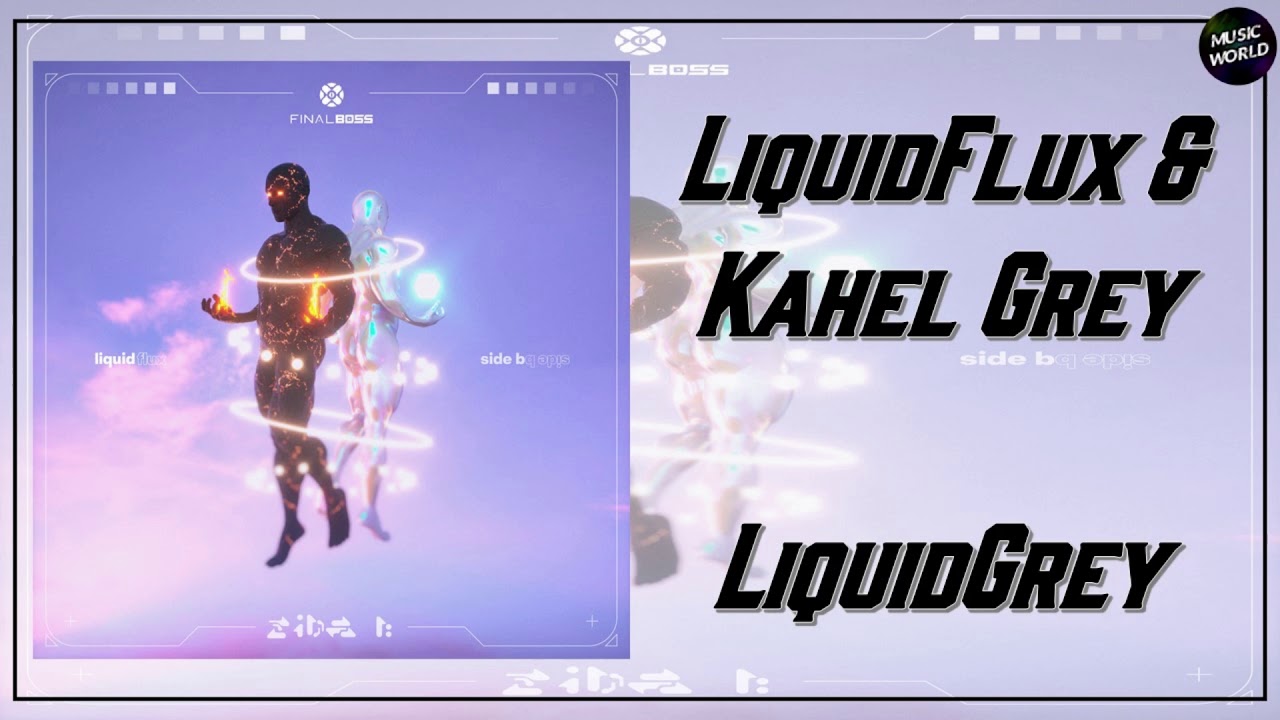 Watch LiquidFlux & Kahel Grey - LiquidGrey on YouTube Watch LiquidFlux & Kahel Grey - LiquidGrey on YouTube