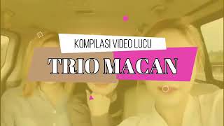Kumpulan Video Lucu Trio Macan