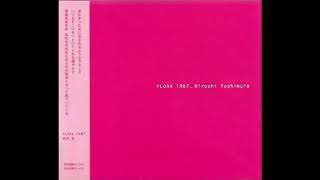 Hiroshi Yoshimura (吉村 弘) - Flora (1987)