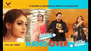 Hangover | Baagi Bhangu Ft. Ginni Kapoor | New Hd Video | MIX Singh |  👍 2019