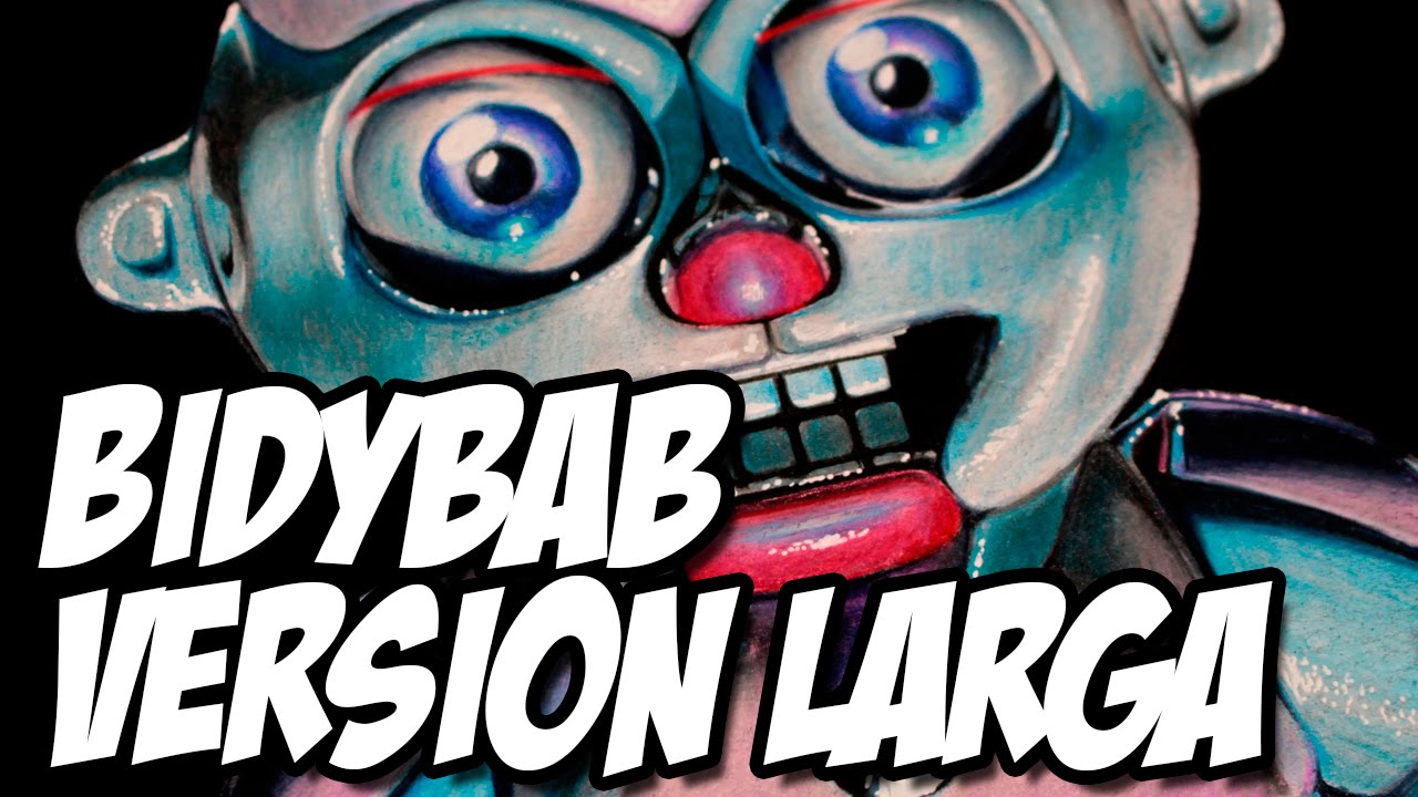 Bitibab Fn Dibujando FNAF Bidybab Version Larga - YouTube