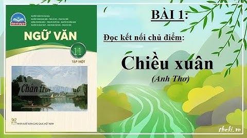 "Chiều xuân" (Anh Thơ) - Ngữ Văn 11 Chân trời sáng tạo