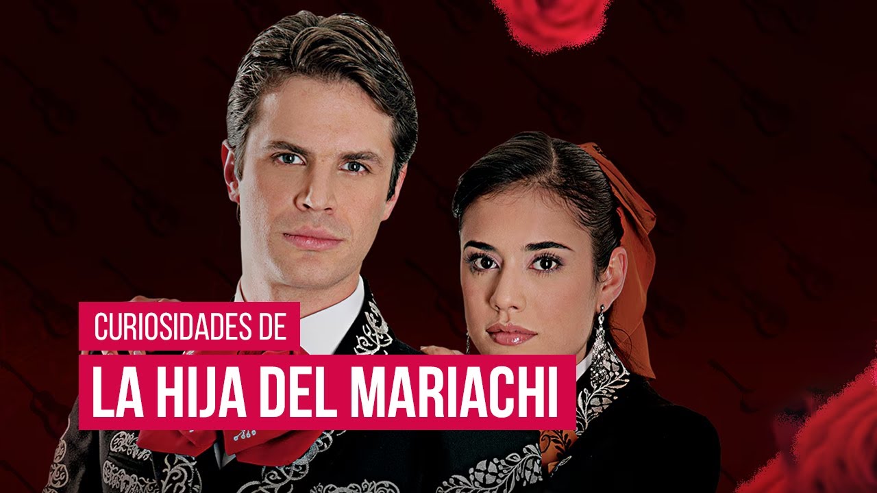 Curiosidades y cosas que quizás no sabías de LA HIJA DEL MARIACHI 😍 | Novelapolis 📺
