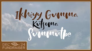 Ikhiyy Gumma Kutsoma Summutbe (Official Lyric Video) | December 24 2021