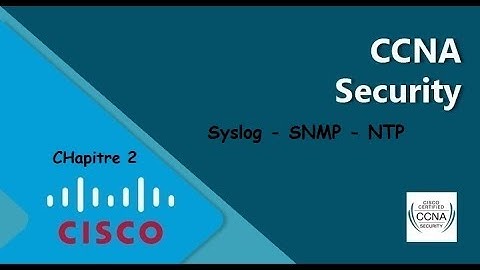 8- chap 2 | explication les 3 protocoles Syslog -SNMP-NTP (darija HD)