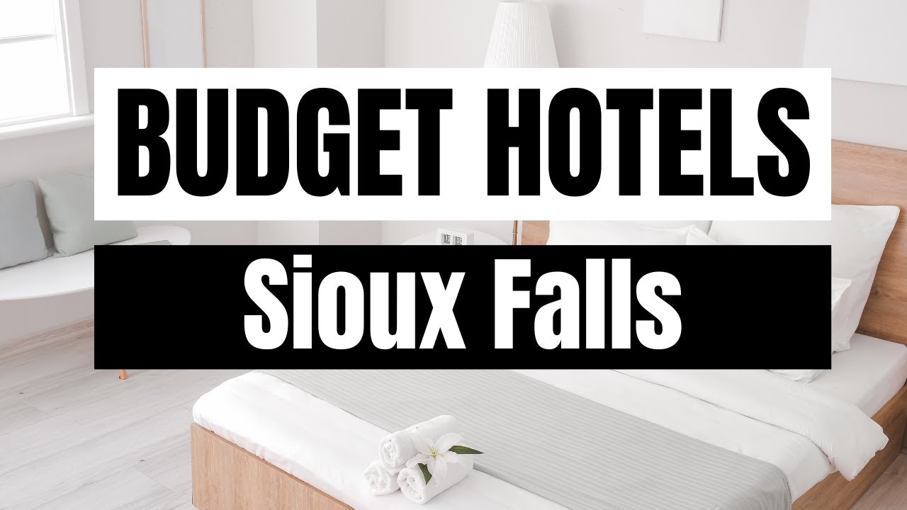 Best Budget Hotels in Sioux Falls