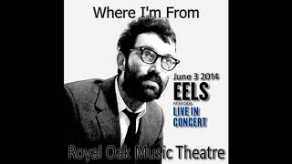 Eels - Where I&#39;m From