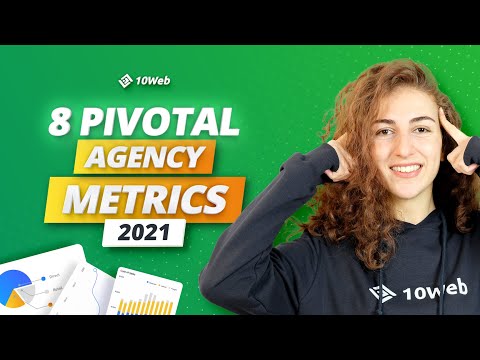 8 Pivotal Agency Metrics to Track in 2021