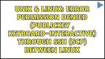 Error permission denied (publickey , keyboard-interactive) through ssh (scp) between linux