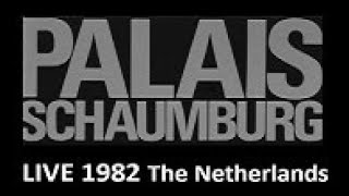 Palais Schaumburg Live (audio) 1982, Apeldoorn, The Netherlands