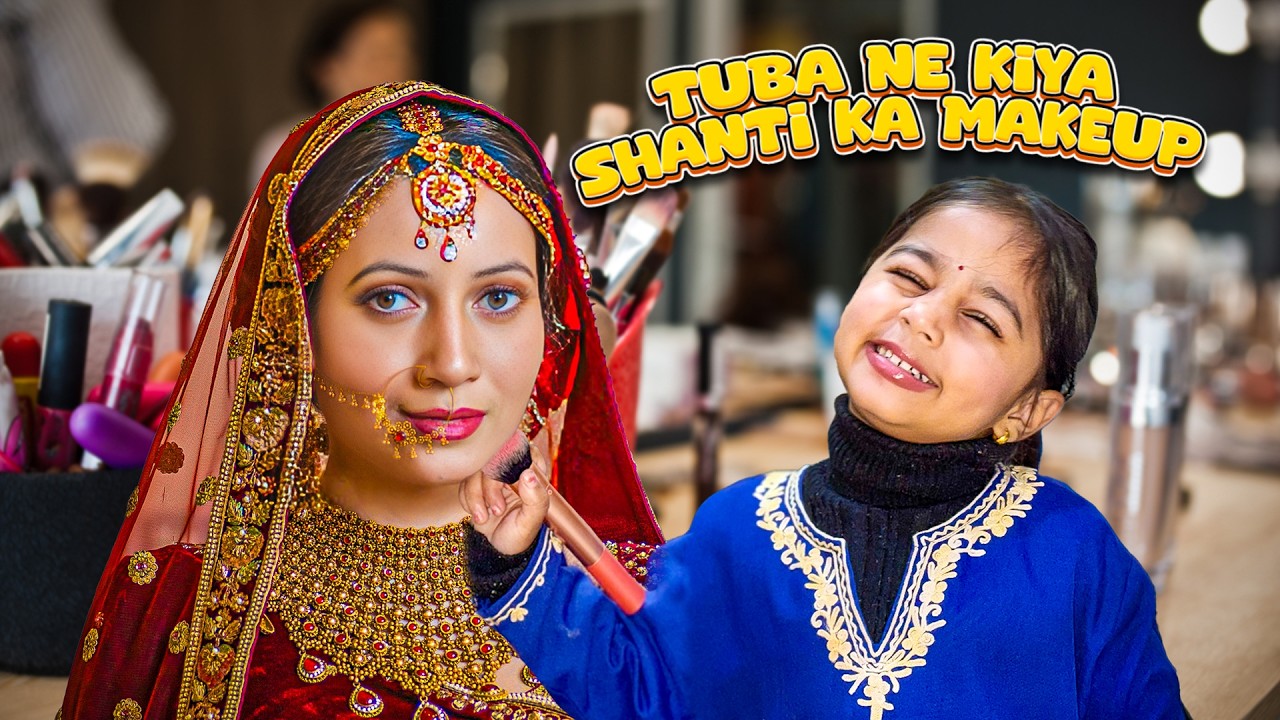 Tuba Ne Kiya Shanti Ka Makeup