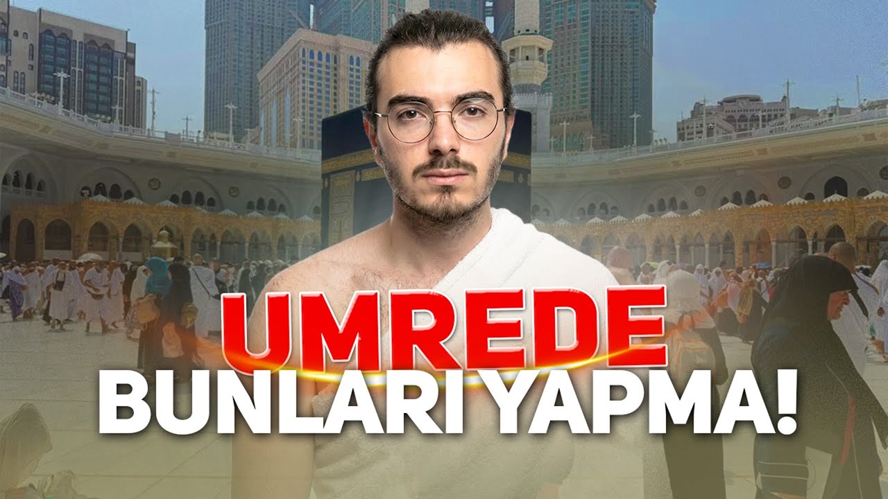 Umre'de Yapılan En Büyük 10 Hata ve Doğru Yol Haritası
