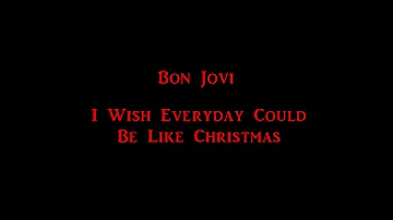 Bon Jovi - I Wish Everyday Could Be Like Christmas HD lyrics