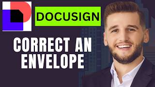 How to Correct an Envelope in DocuSign Net Worth