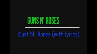 GNR - Dust N' Bones (with lyrics)