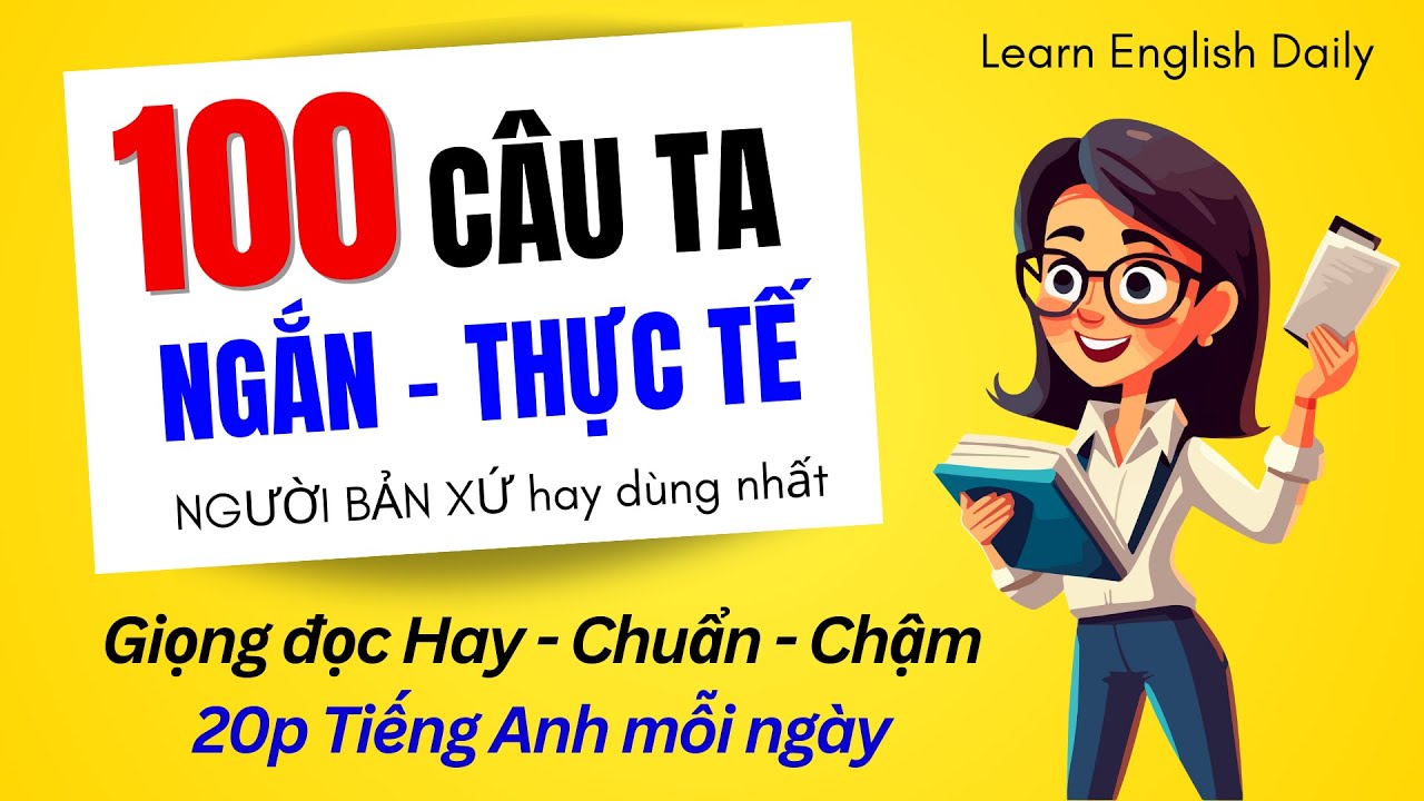 100 Câu Tiếng Anh Giao Tiếp siêu ngắn | Luyện Nghe Tiếng Anh Giao Tiếp Luyện Nói Tiếng Anh Giao Tiếp