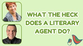 What the Heck Does A Literary Agent Do?
